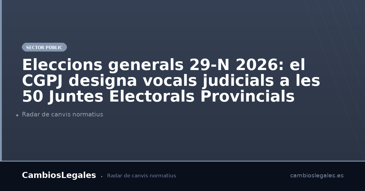 Vocals judicials Juntes Electorals 2026 | CambiosLegales
