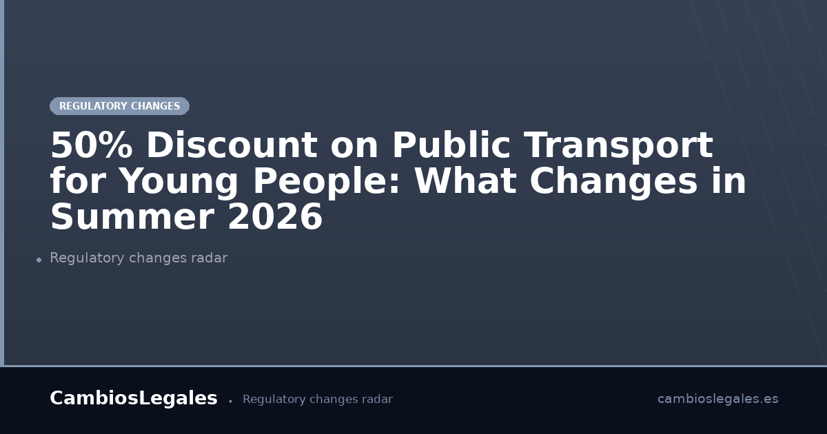Youth transport discount summer 2026: 50% on Renfe | CambiosLegales