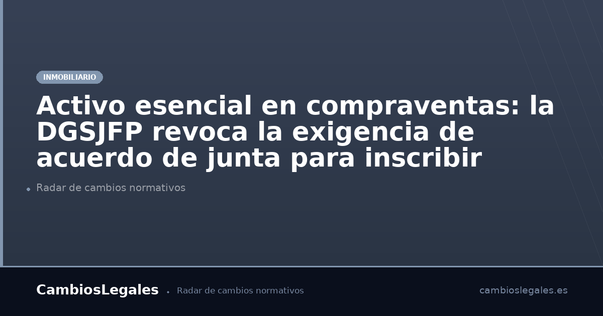 Revoca Development Activo esencial y registro: DGSJFP revoca negativa en | CambiosLegales